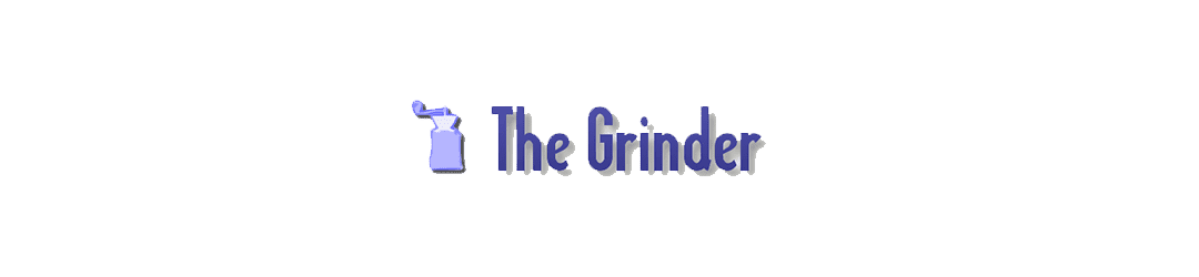 The Grinder