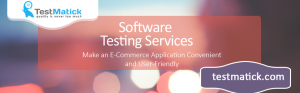 How-do-Software-Testing-Services-Make-an-E-Commerce-Application-Convenient-and-User-Friendly