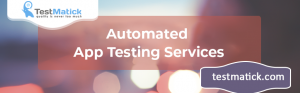 Automated App Testing Services