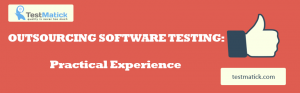 Outsourcing-Software-Testing-Practical-Experience