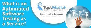 What-is-an-Automated-Software-Testing-as-a-Service
