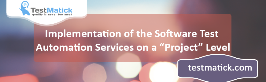 Implementation-of-the-Software-Test-Automation-Services-on-a-“Project”-Level