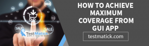 How-to-Achieve-Maximum-Coverage-of-GUI-App