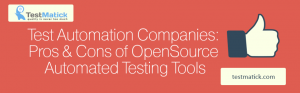 Test-Automation-Companies-Pros-Cons-of-OpenSource-Automated-Testing-Tools