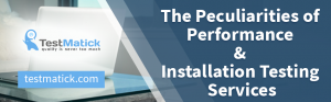 The-Peculiarities-of-Performance-Installation-Testing-Services