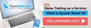 Game Testing as a Service What is Special About It