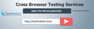 The-Peculiarities-of-Cross-Browser-Testing-Services
