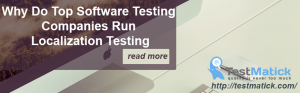 Why-Do-Top-Software-Testing-Companies-Run-Localization-Testing
