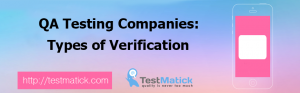 QA Testing Companies Types of Verification