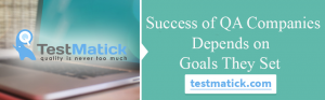 Success-of-QA-Companies-Depends-on-Goals-They-Set