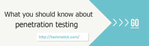 What-You-Should-Know-About-Penetration-Testing