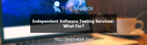 Independent-Software-Testing-Services-What-For