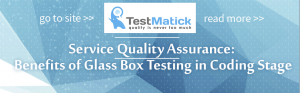 Service-Quality-Assurance-Benefits-of-Glass-Box-Testing-in-Coding-Stage