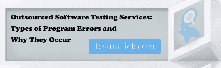 Outsourced Software Testing Services: Types of Program Errors and Why ...