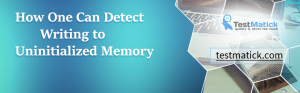 How-One-Can-Detect-Writing-to-Uninitialized-Memory