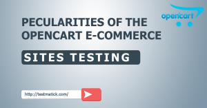 Peculiarities of the OpenCart E-commerce Sites Testing