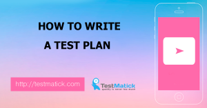 How to Write a Test Plan