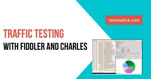 Traffic Testing with Fiddler and Charles