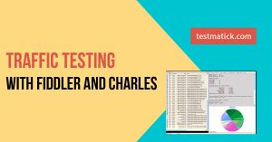 TRAFFIC TESTING WITH FIDDLER AND CHARLES