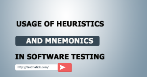 Usage of heuristics and mnemonics in software testing