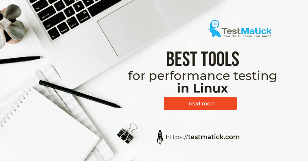 Best Tools for Performance Testing in Linux - TestMatick