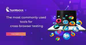 The most commonly used tools for cross-browser testing