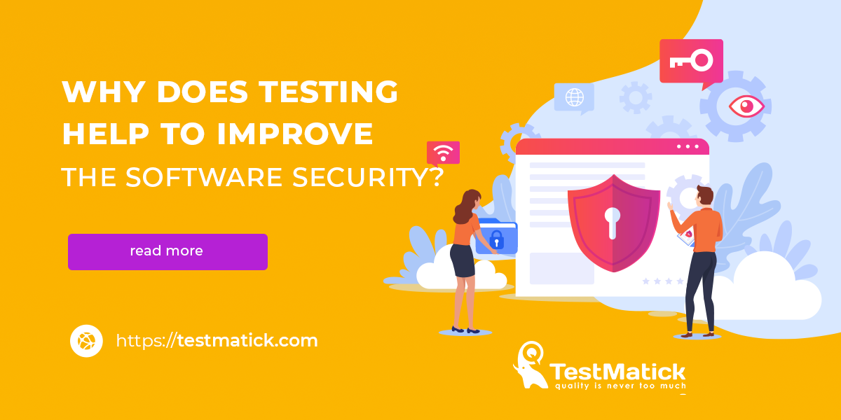 Why-Does-Testing-Help-to-Improve-the-Software-Security