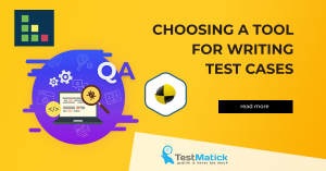 Choosing-a-Tool-for-Writing-Test-Cases
