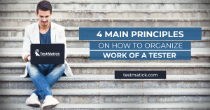 4-Main-Principles-on-How-to-Organize-Work-of-a-Tester
