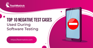 Top-10-Negative-Test-Cases-Used-During-Software-Testing