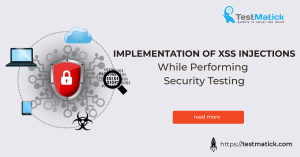 Implementation-of-XSS-Injections-While-Performing-Security-Testing