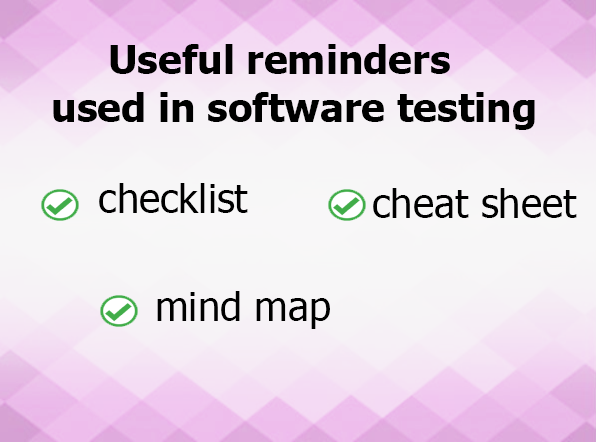 Useful Reminders Used in Software Testing