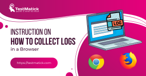 Instruction-on-How-to-Collect-Logs-in-a-Browser