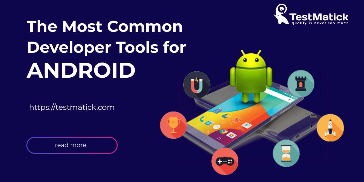 The-Most-Common-Developer-Tools-for-Android