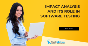 Impact-Analysis-and-Its-Role-in-Software-Testing