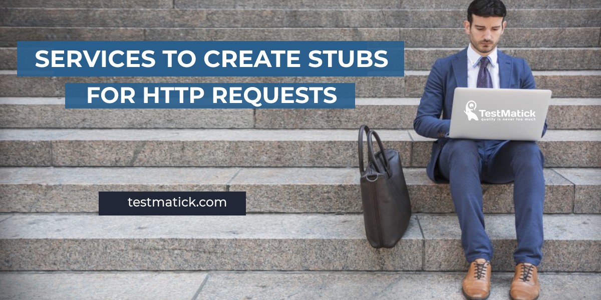 Services-to-Create-Stubs-for-HTTP-Requests
