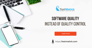 Software Quality Instead of Quality Control
