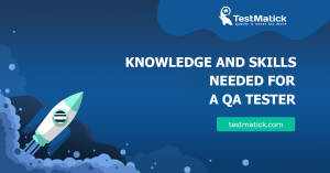 Knowledge-and-Skills-Needed-for-a-QA-Tester