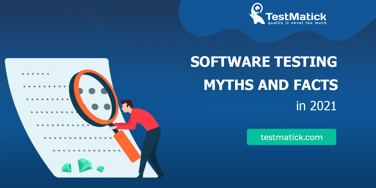 Software-Testing-Myths-and-Facts-in-2021