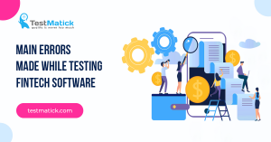 Main-Errors-Made-While-Testing-Fintech-Software