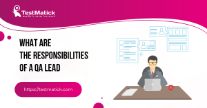 What-Are-the-Responsibilities-of-a-QA-Lead
