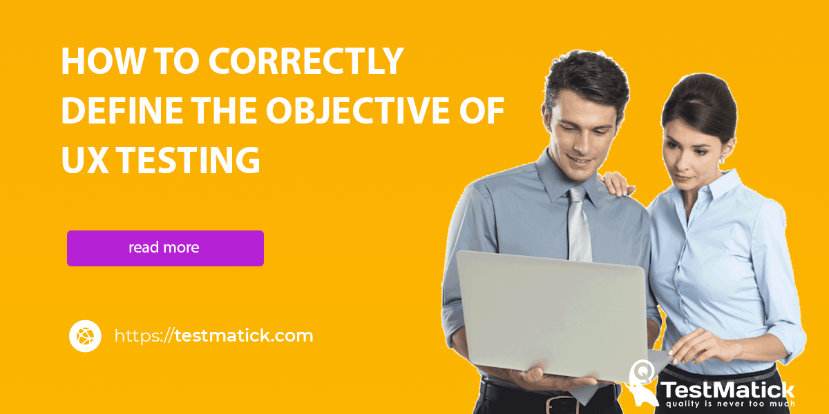 How-to-Correctly-Define-the-Objective-of-UX-Testing