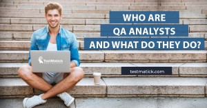 Who-Are-QA-Analysts-and-What-Do-They-Do