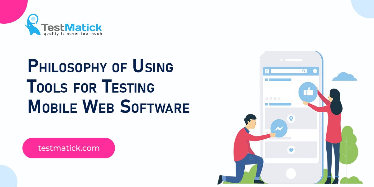Philosophy-of-Using-Tools-for-Testing-Mobile-Web-Software