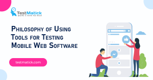 Philosophy-of-Using-Tools-for-Testing-Mobile-Web-Software