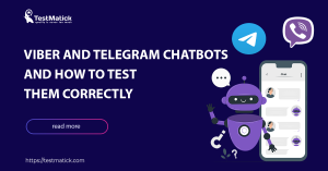 Viber-and-Telegram-Chatbots-and-How-to-Test-Them-Correctly