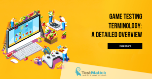 Game-Testing-Terminology-A-Detailed-Overview