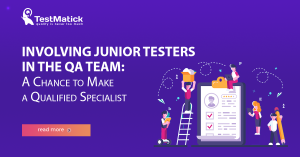 Involving Junior Testers in the QA Team. A Chance to Make a Qualified Specialist