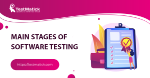 Main-Stages-of-Software-Testing