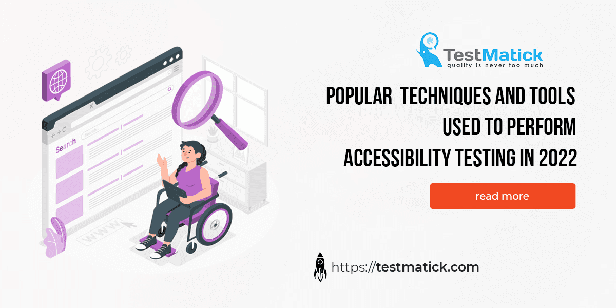 Popular-Techniques-and-Tools-Used-to-Perform-Accessibility-Testing-in-2022